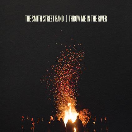 Throw Me In The River - CD Audio di Smith Street Band