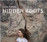 Hidden Roots - CD Audio di Julia Karosi