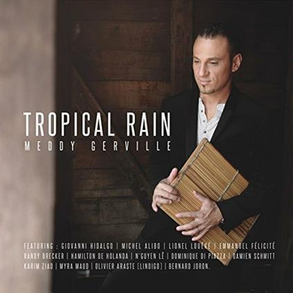 Tropical Rain - CD Audio di Meddy Gerville