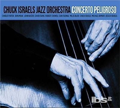 Concerto Peligroso - CD Audio di Chuck Israels