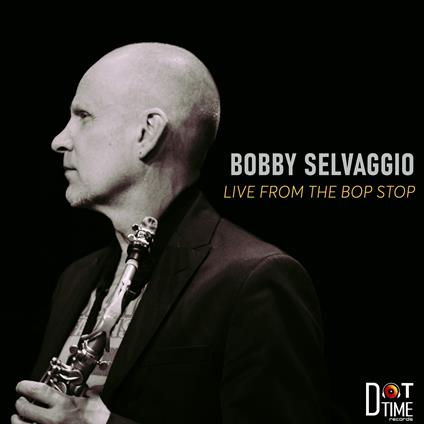 Live from the Bop Stop - CD Audio di Bobby Selvaggio