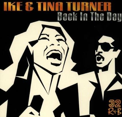 Back in the Day - CD Audio di Tina Turner,Ike Turner
