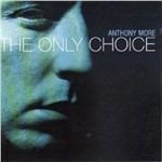 The Only Choice - CD Audio di Anthony Moore