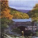 Sort of - CD Audio di Slapp Happy