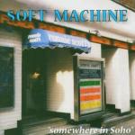 Somewhere in Soho - CD Audio di Soft Machine