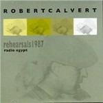 Rehearsals - Radio Egypt - CD Audio di Robert Calvert