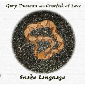Snake Language - CD Audio di Gary Duncan,Crawfish of Love