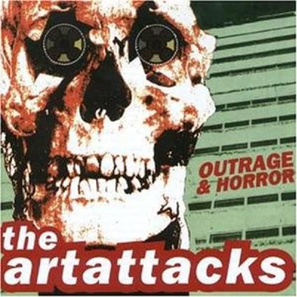 Art Attacks (The) - Outrage & Horror - CD Audio