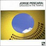 Grooves in the Temple - CD Audio di Jorge Pescara