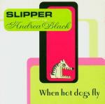 When Hotdogs Fly - CD Audio di Slipper,Andrea Black