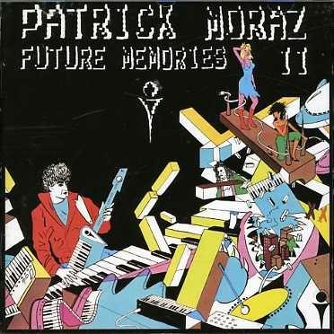 Future Memories II - CD Audio di Patrick Moraz