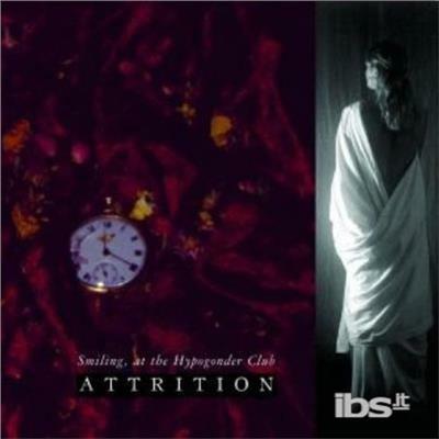 Smiling At The Hypogonder Club - CD Audio di Attrition