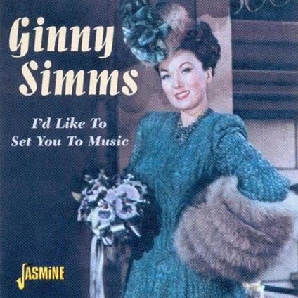 Ginny Simms-I'D Like To Set You To Music - CD Audio di Ginny Simms