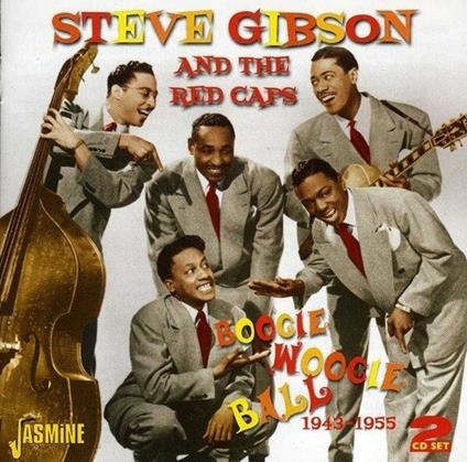 Boogie Woogie Ball 1943-1955 (with Red Caps) - CD Audio di Steve Gibson