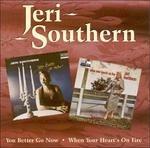 Jeri Southern-You Better Go Now - When Y - CD Audio di Jeri Southern