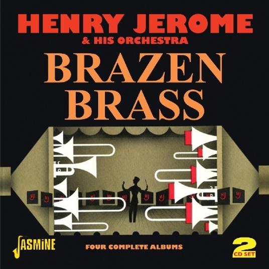 Henry Jerome-Brazen Brass (4 Complete Al - CD Audio di Henry Jerome