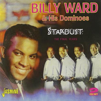 Stardist. The Final Years - CD Audio di Billy Ward,Dominoes