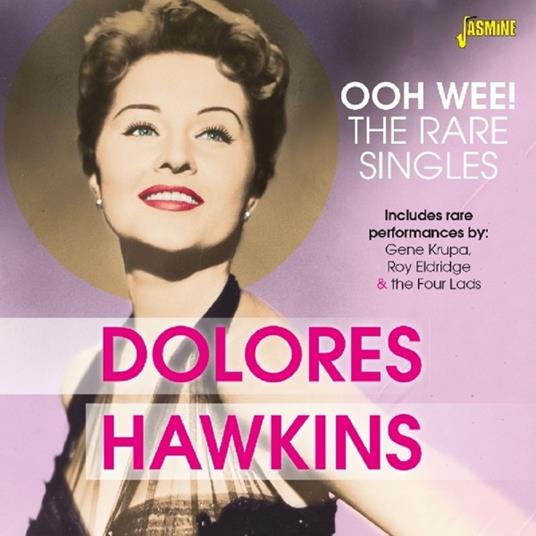 Ooh Wee! The Rare Singles - CD Audio di Dolores Hawkins