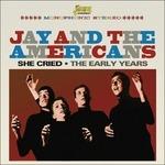 Jay & The Americans-She Cried The Early - CD Audio di Jay & the Americans