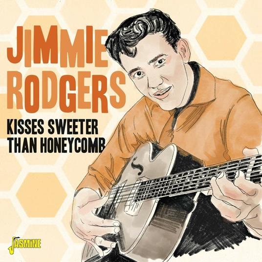 Jimmie Rodgers-Kisses Sweeter Than Honey - CD Audio di Jimmie Rodgers