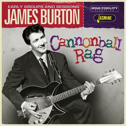 Cannonball Rag - Early Groups And Sessions - CD Audio di James Burton