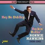 Hey Bo Diddley! | Rockin' Rollin' Ronnie Hawkins 1958-1961