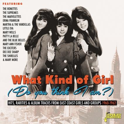 What Kind Of Girl (Do You Think I Am?) - CD Audio