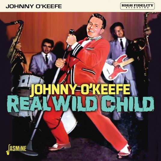 Real Wild Child - CD Audio di Johnny O'Keefe