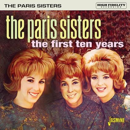 The First Ten Years - CD Audio di Paris Sisters
