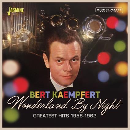 Wonderland By Night. Greatest Hits 1958-1962 - CD Audio di Bert Kaempfert