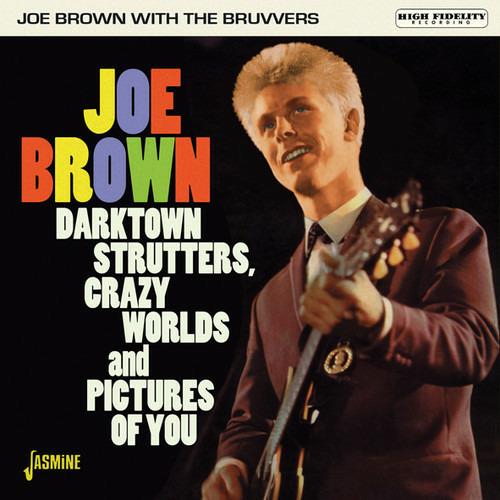 Darktown Strutters. Crazy Worlds and Pictures of Yous - CD Audio di Joe Brown,Bruvvers