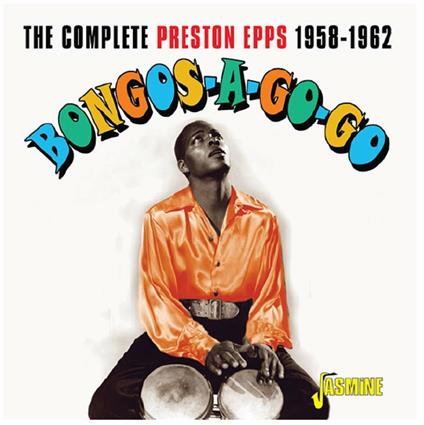 Preston Epps-Bongos A-Go-Go! The Complet - CD Audio di Preston Epps