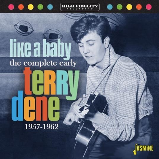 Terry Dene-Like A Baby - The Complete Ea - CD Audio di Terry Dene