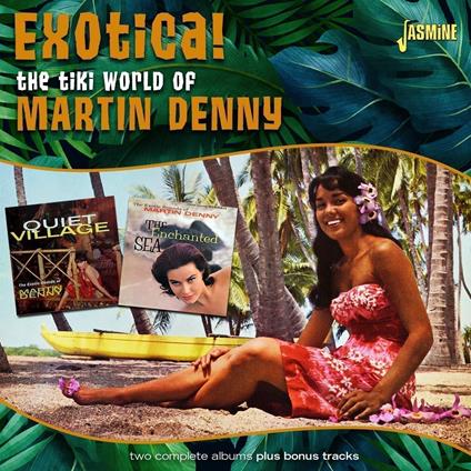 Exotica! The Tiki World Of - CD Audio di Martin Denny