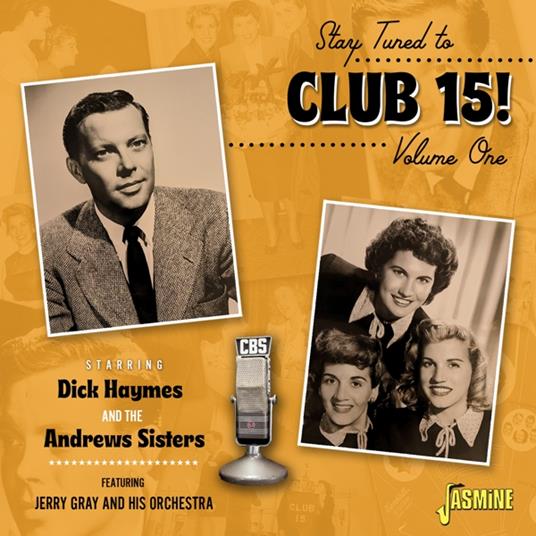 Stay Tuned To Club 15! Vol.1 - CD Audio di Dick & The Andrew Sisters Haymes