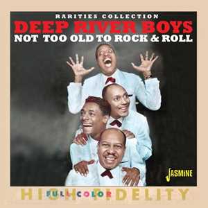CD Not Too Old To Rock & Roll Deep River Boys