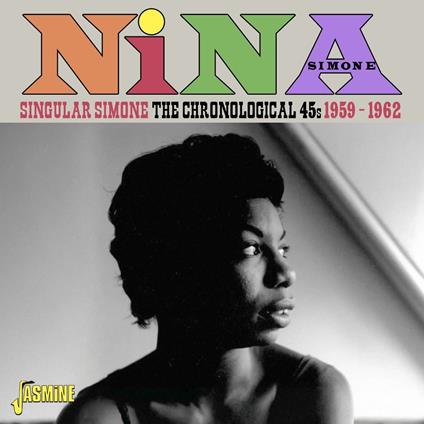 Singular Simone - The Chronological 45s, 1959-1962 - CD Audio di Nina Simone