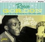Rosco Gordon-Just A Lttle Bit (Plus All - CD Audio di Rosco Gordon