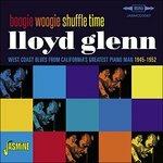 Lloyd Glenn-Boogie Woogie Shuffle Time 1 - CD Audio di Lloyd Glenn