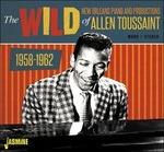 Wild New Orleans Piano and Productions of Allen Toussaint 1958-1962 - CD Audio di Allen Toussaint