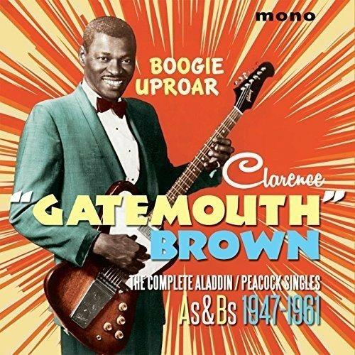 Boogie Uproar: Complete Aladdin / Peacock Singles - CD Audio di Clarence Gatemouth Brown