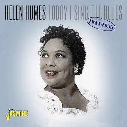 Helen Humes-Today I Sing The Blues 1944 - CD Audio di Helen Humes