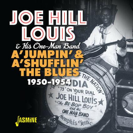 A' Jumpin' and A' Shufflin' the Blues 1950-1954 - CD Audio di Joe Hill Louis