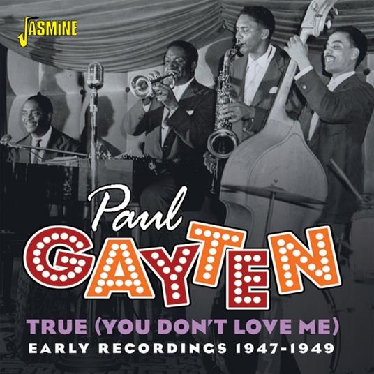 True (You Don't Love Me). Early Recordings 1947-1949 - CD Audio di Paul Gayten