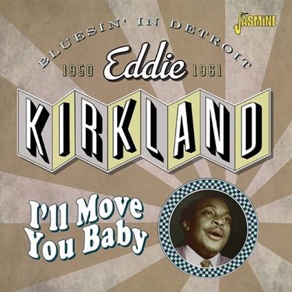 I'll Move You Baby - CD Audio di Eddie Kirkland