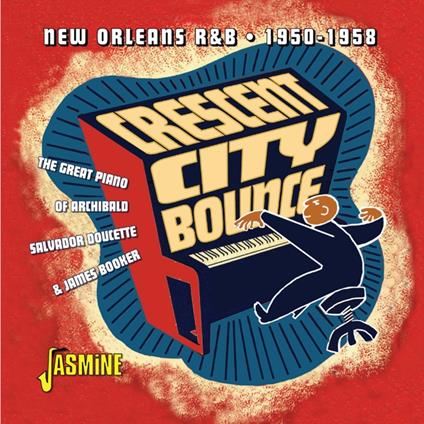 Crescent City Bounce. New Orleans R&B 1950-1958 - CD Audio