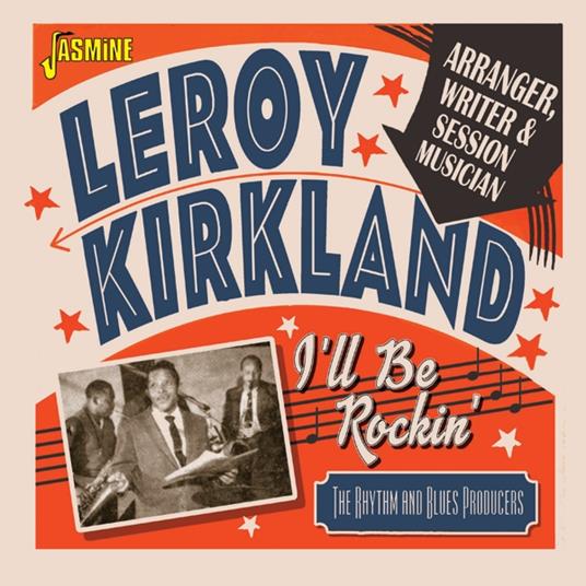 I'll Be Rockin' - CD Audio di Leroy Kirkland