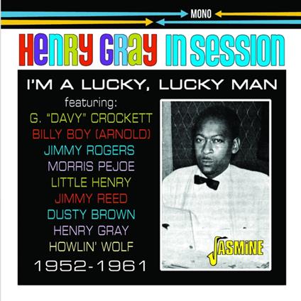I'M A Lucky, Lucky Man - CD Audio di Henry Gray