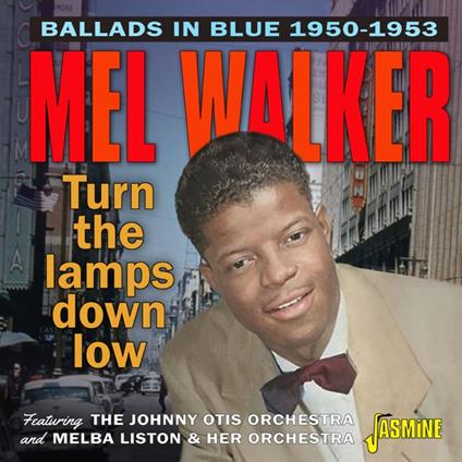Turn The Lamps Down Low Ballads In Blue 1950-1953 - CD Audio di Mel Walker