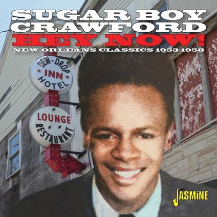 Hey Now: Classic Recordings 1953-1958 - CD Audio di James Sugar Boy Crawford